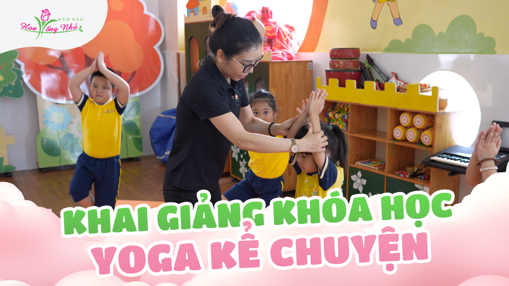 Khai giảng lớp Yoga Kể Chuyện Mầm Non