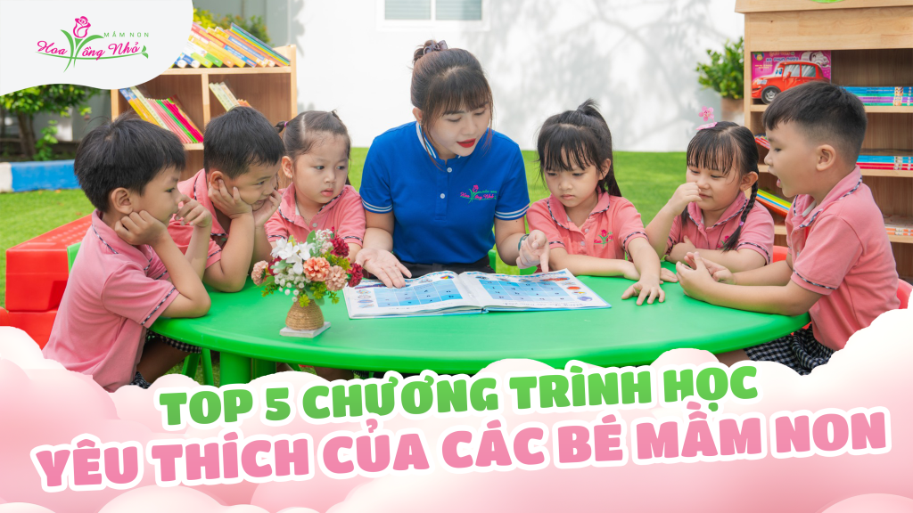 TOP 5 chương trình học yêu thích của các em mầm non